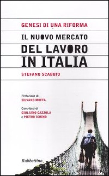 Genesi di una riforma. Il nuovo mercato del lavoro in Italia - Stefano Scabbio