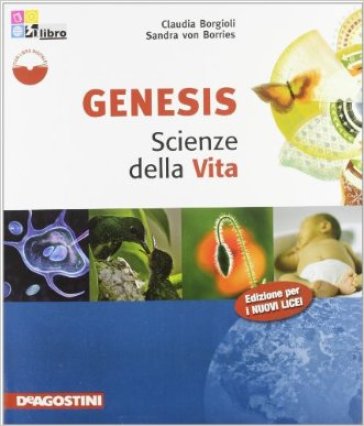 Genesis. Scienze della vita. Per le Scuole superiori. Ediz. illustrata. Con espansione online - Sandra von Borries - Claudia Borgioli