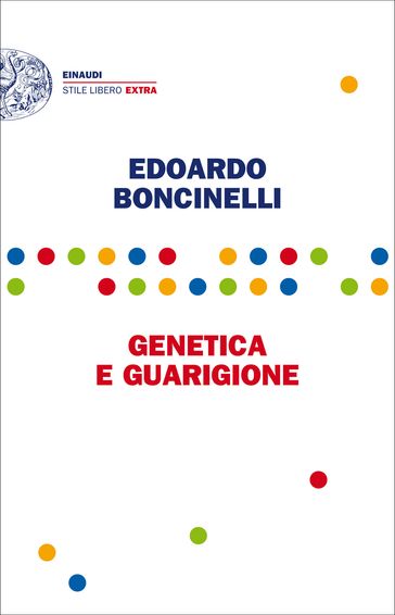 Genetica e guarigione - Edoardo Boncinelli