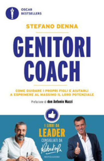 Genitori coach. Come guidare i propri figli e aiutarli a esprimere al massimo il loro potenziale - Stefano Denna