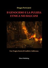 Il Genocidio e la Pulizia Etnica nei Balcani