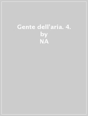 Gente dell'aria. 4. - Giorgio Evangelisti  NA