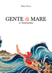 Gente di mare. 2: Generazioni