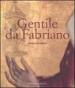 Gentile da Fabriano. Un viaggio nella pittura italiana alla fine del gotico