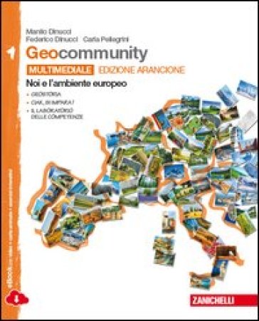 Geocommunity. Ediz. arancione. Con laboratorio delle competenze. Per la Scuola media. Con e-book. Con espansione online. 1: Noi e l'ambiente europeo - Manlio Dinucci - Federico Dinucci - Carla Pellegrini