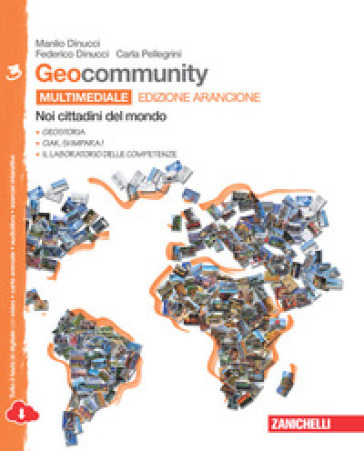 Geocommunity. Ediz. arancione. Con laboratorio delle competenze. Per la Scuola media. Con e-book. Con espansione online. Vol. 3: Noi cittadini del mondo - Manlio Dinucci - Federico Dinucci - Carla Pellegrini