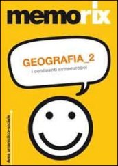 Geografia. 2: I continenti extraeuropei