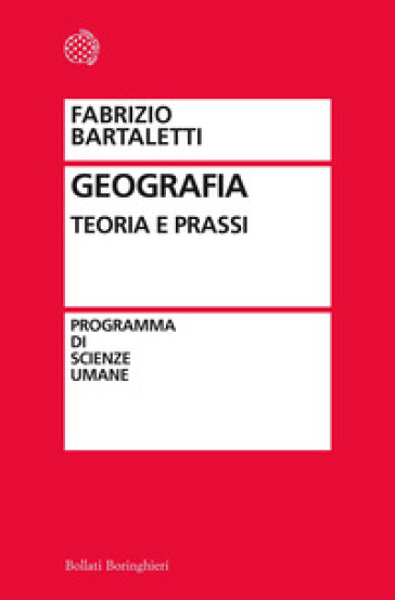 Geografia. Teoria e prassi - Fabrizio Bartaletti