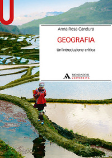 Geografia. Un'introduzione critica - Anna Rosa Candura