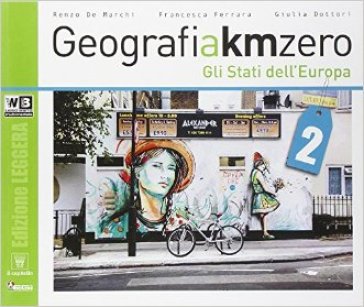 Geografia a km 0. Ediz. leggera. Per la Scuola media. Con e-book. Con espansione online. 2. - R. De Marchi - F. Ferrara - G. Dottori