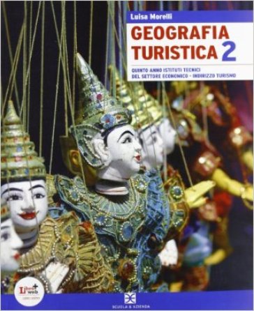 Geografia turistica. Per le Scuole superiori. Con espansione online. 2. - L. Morelli