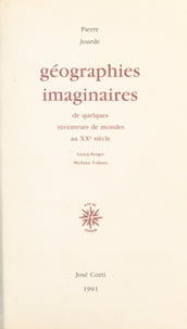 Géographies imaginaires de quelques inventeurs de mondes au XXe siècle