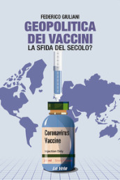 Geopolitica dei vaccini. La sfida del secolo?