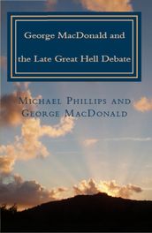 George MacDonald and the Late Great Hell Debate