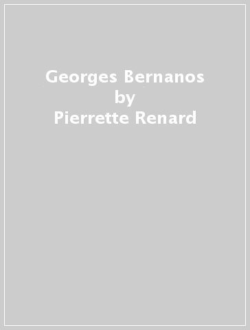 Georges Bernanos - Pierrette Renard