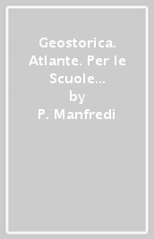 Geostorica. Atlante. Per le Scuole superiori. Con e-book. Con espansione online. Vol. 1