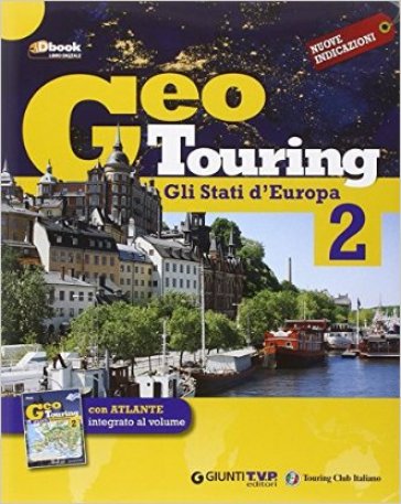 Geotouring. Per la Scuola media. Con e-book. Con espansione online. 2: Gli stati d'Europa
