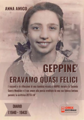 Geppiné. Eravamo quasi felici. Diario 1940-1943