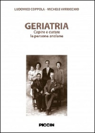 Geriatria. Capire e curare le persone anziane - Ludovico Coppola - Michele Varricchio