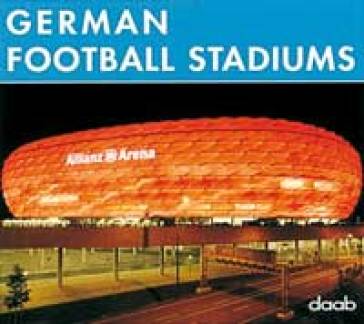 German football stadiums. Ediz. multilingue - Joachim Fisher