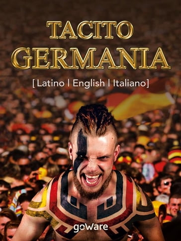 Germania. In latino, english, italiano - Publio Cornelio Tacito