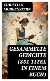 Gesammelte Gedichte (851 Titel in einem Buch)