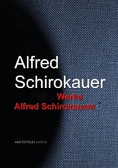 Gesammelte Werke Alfred Schirokauers