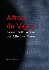 Gesammelte Werke des Alfred de Vigny