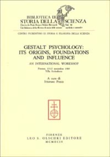 Gestalt psychology: its origins, foundations and influence. An International workshop (Firenze, Villa Arrivabene, 13-17 novembre 1989)