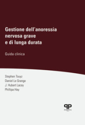 Gestione dell anoressia nervosa grave e di lunga durata. Guida clinica