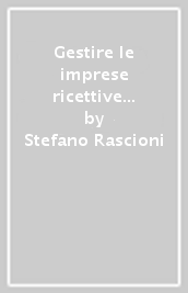 Gestire le imprese ricettive up. Accoglienza turistica. Per le Scuole superiori. Con e-book. Con espansione online. Vol. 3