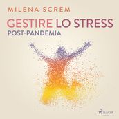 Gestire lo stress post-pandemia