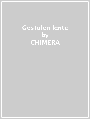 Gestolen lente - CHIMERA