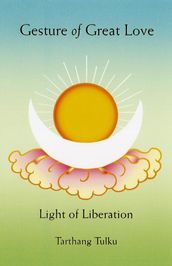 Gesture of Great Love: Light of Liberation