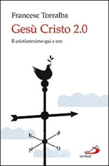 Gesù Cristo 2.0. Il Cristianesimo qui e ora - Francesco Torralba