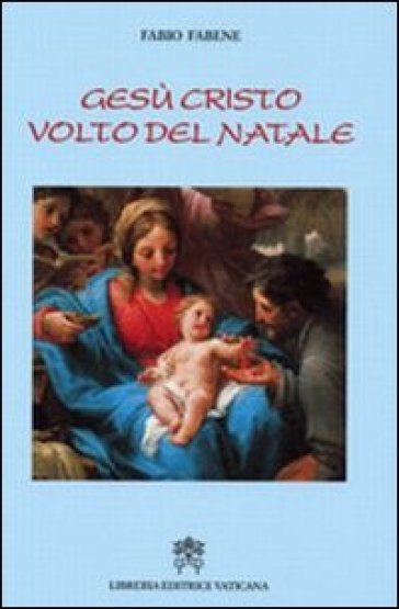 Gesù Cristo volto del Natale. In cammino con le grandi antifone dell'Avvento - Fabio Fabene