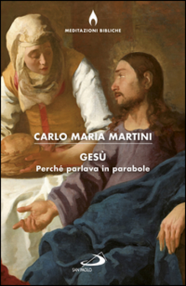 Gesù. Perché parlava in parabole? - Carlo Maria Martini