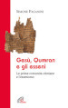 Gesù Qumran e gli Esseni. Le prime comunità cristiane e l essenismo