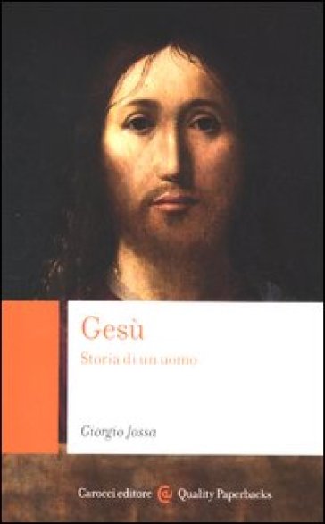 Gesù. Storia di un uomo - Giorgio Jossa