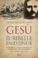 Gesù il ribelle palestinese