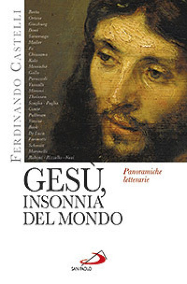 Gesù, insonnia del mondo. Panoramiche letterarie - Ferdinando Castelli