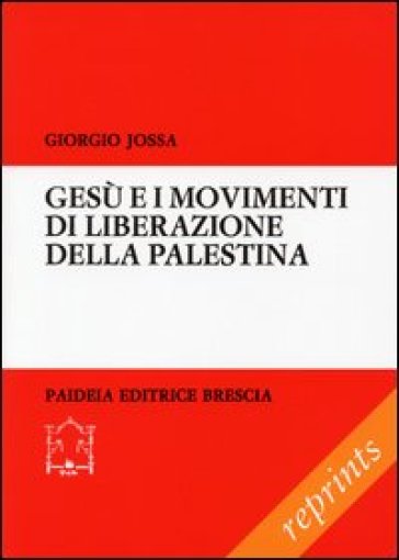 Gesù e i movimenti di liberazione della Palestina - Giorgio Jossa