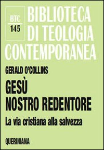 Gesù nostro redentore. La via cristiana alla salvezza - Gerald O