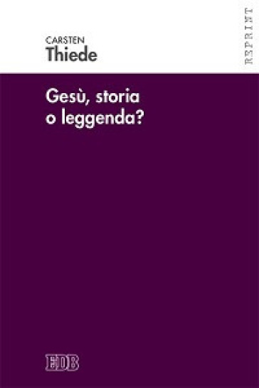 Gesù, storia o leggenda? - Carsten Peter Thiede