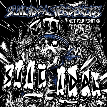 Get your fight on! - Suicidal Tendencies