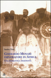 Gherardo Monari esploratore in Africa. Una romantica ingenuità