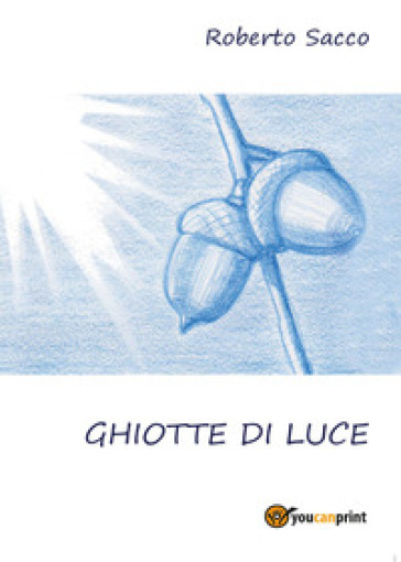 Ghiotte di luce - Roberto Sacco