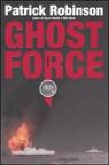 Ghost force - Patrick Robinson