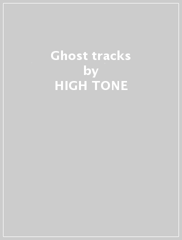 Ghost tracks - HIGH TONE