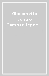 Giacometto contro Gambadilegno. Giacomo Ulivi alla scoperta del coraggio